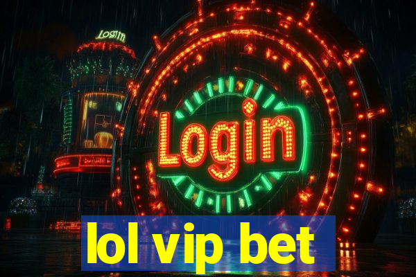 lol vip bet